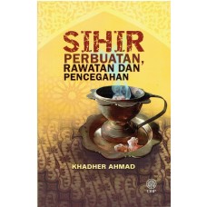 SIHIR : PERBUATAN, RAWATAN DAN PENCEGAHAN